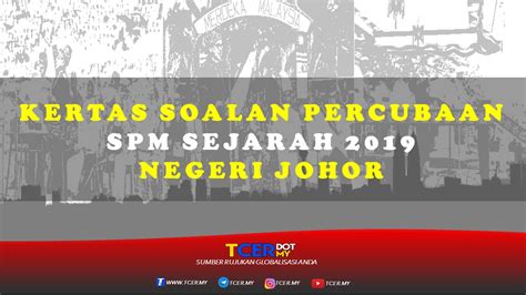 Spm sejarah contoh kertas soalan kertas 3 beserta skema. Kertas Soalan Percubaan SPM Sejarah 2019 Negeri Johor ...