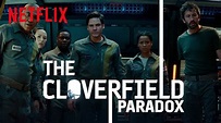 THE CLOVERFIELD PARADOX | WATCH NOW | NETFLIX - YouTube