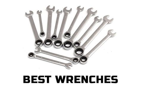 10 Best Wrenches Our Top Picks And Reviews 2024