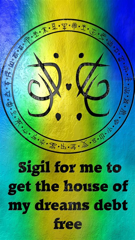 Sigil For Me To Get The House Of My Dreams Debt Free Requested By