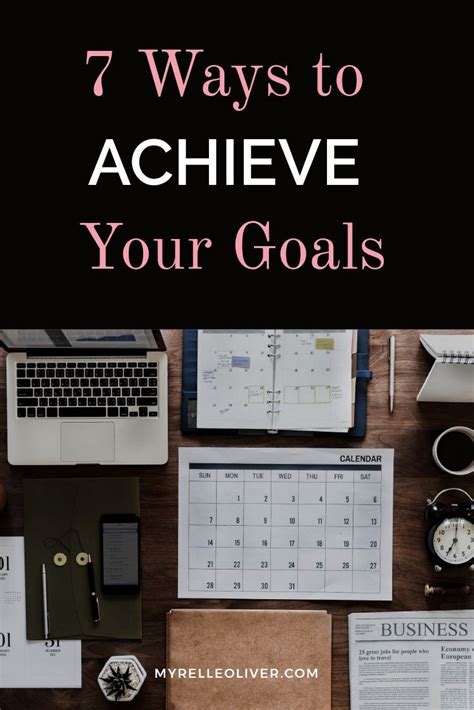 7 Ways To Achieve Your Goals Achieve Your Goals Achievement Goals