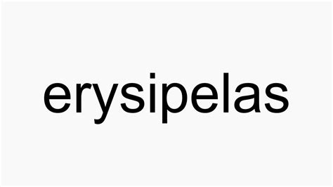 How To Pronounce Erysipelas Youtube