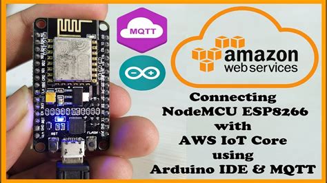 Nodemcu Esp8266 With Aws Iot Core Using Arduino Ide Mqtt Mobile Legends