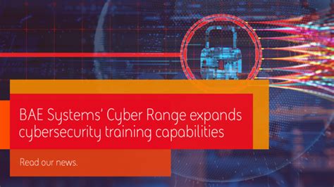 Expanding Cybersecurity Training Capabilities With Bae Systems Cyber
