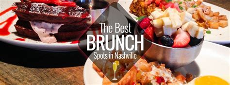 Best Brunch Spots In Nashville Nashville Guru Nashville Brunch