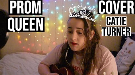 Prom Queen Covercatie Turnermegan Cozens Youtube