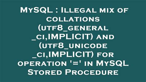 MySQL Illegal Mix Of Collations Utf8 General Ci IMPLICIT And Utf8