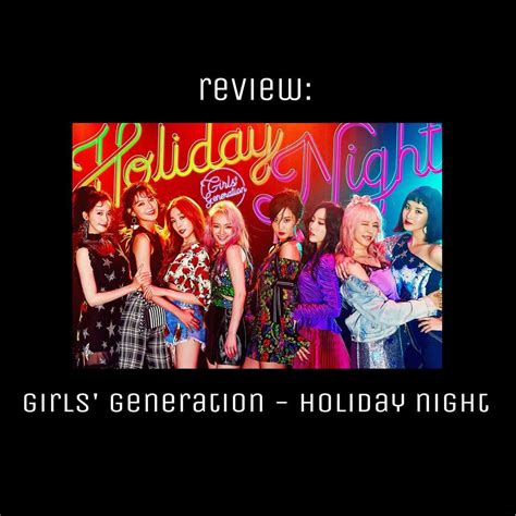 Review Girls Generation Holiday Night K Pop Amino