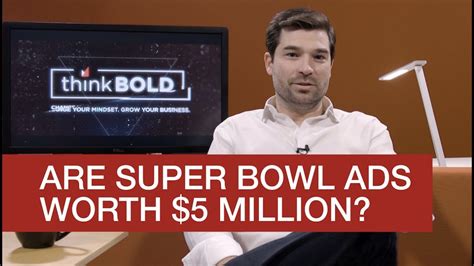 Are Super Bowl Ads Worth 5 Million Youtube