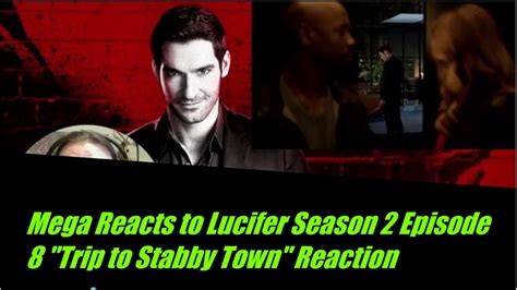 Mega Reacts To Lucifer Season 2 Episode 8 Trip To Stabby Town