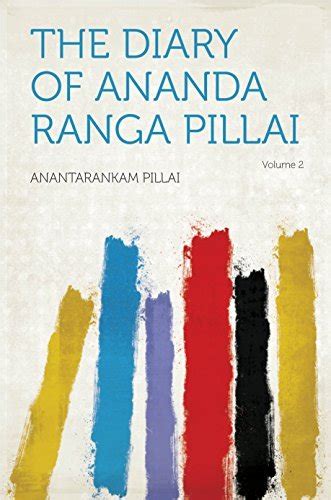 The Diary Of Ananda Ranga Pillai By Pillai Goodreads