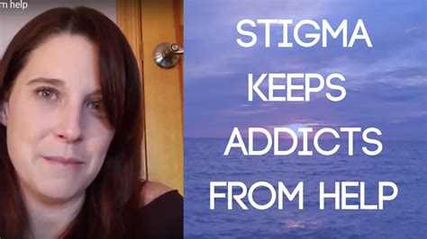 Why Stigma Is Keeping Addicts From Help Youtube