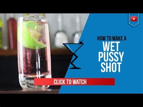 Wet Pussy Shot Recipe How To Make A Wet Pussy Shot Recipe By Drink