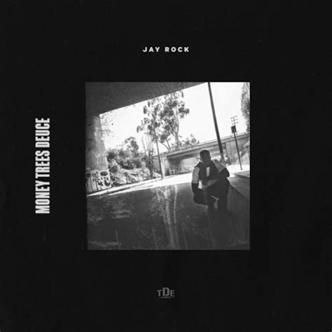 Maybe you would like to learn more about one of these? The Wait Is Over: TDE's Jay Rock Has Released a New Song Called "Money Trees Deuce," and It's ...