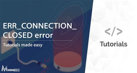 Err Connection Closed What Is It And How To Fix It Methods