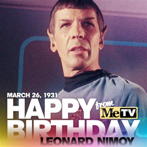 Celebrating Leonard Nimoys Birthday Leonard Nimoy Star Trek Leonard