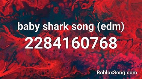 Baby Shark Song Edm Roblox Id Roblox Music Codes
