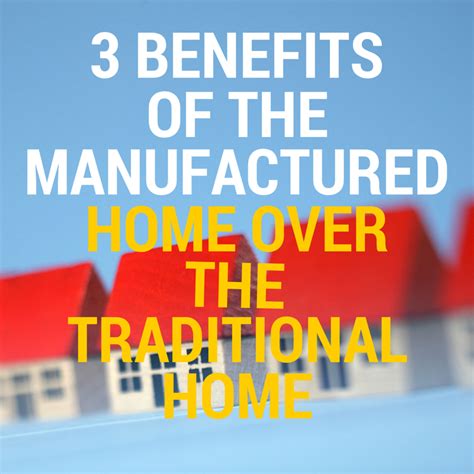 3 Benefits Of The Manufactured Home Over The Traditional Home 1stchoicehomecenters
