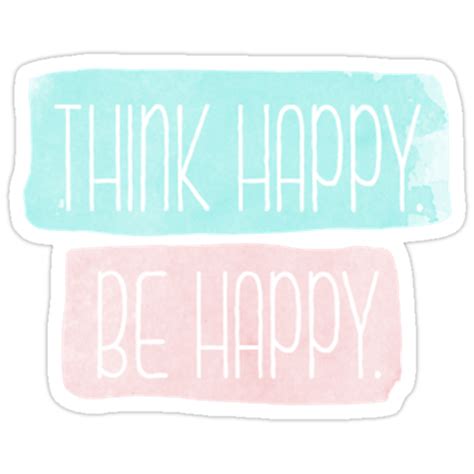 Think Happy Be Happy Tumblr Inspired Art Stickers By Selinuenal13