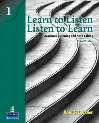Learn To Listen Listen To Learn 1 Academic Listening And Note Taking