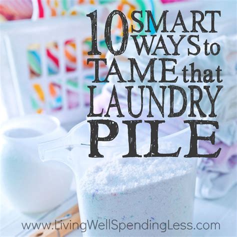 Smart Ways To Tame That Laundry Pile Square Living Well Spending Less