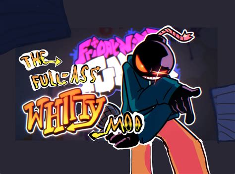 (FAN MADE) THE FULL-ASS WHITTY MOD (WHITTY V2.0) by T-POSE