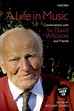 A Life in Music: Conversations with Sir David Willcocks and Friends by ...