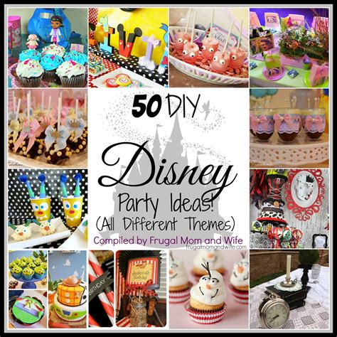 Frugal Mom And Wife 50 Diy Disney Party Ideas All