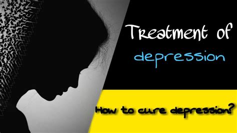Treatment Of Depression How To Cure Depression Youtube