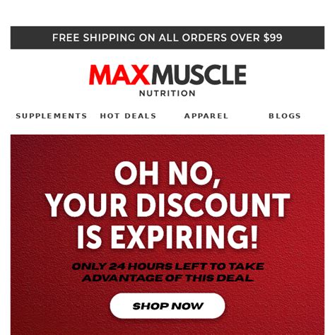 Hey Max Muscle Nutrition Your Discount Is Expiring Max Muscle Nutrition