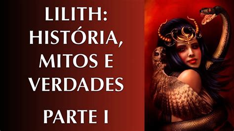 Lilith História Mitos E Verdades Parte 1 Youtube