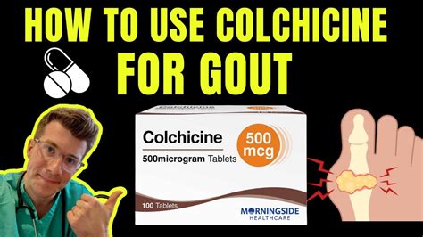 Doctor Explains How To Use Colchicine Aka Colcrysgloperbamitigare
