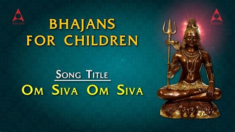 Om Siva Om Siva Bhajans For Children Lord Shiva Songs Sivan