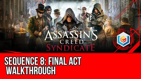 Assassin S Creed Syndicate Final Act Mission Sequence Gameplay My Xxx