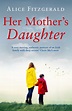 Her Mother’s Daughter by Alice Fitzgerald | Goodreads