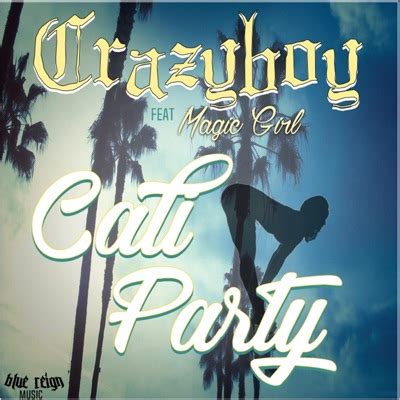 Cali Party Feat Magic Girl Crazy Boy Shazam