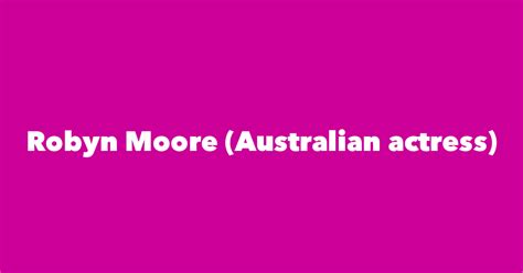 Robyn Moore Australian Actress Spouse Children Birthday And More