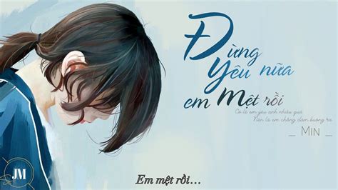 Đừng Yêu Nữa Em Mệt Rồi Min Mv Lyrics Youtube