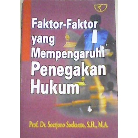 Jual Buku Faktor Faktor Yang Mempengaruhi Penegakan Hukum Prof Dr Soerjono Shopee Indonesia