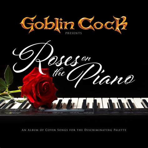 Goblin Cock Roses On The Piano From Rob Crows Artist In Residence Joyful Noise Recordings