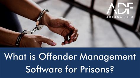 What Is Offender Management Software For Prisons