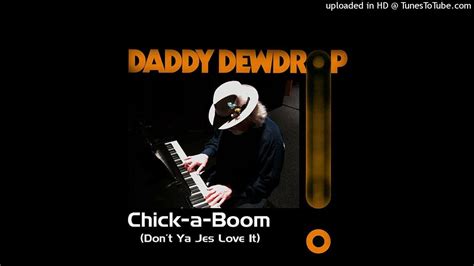 034 Chick A Boom Daddy Dewdrop Youtube