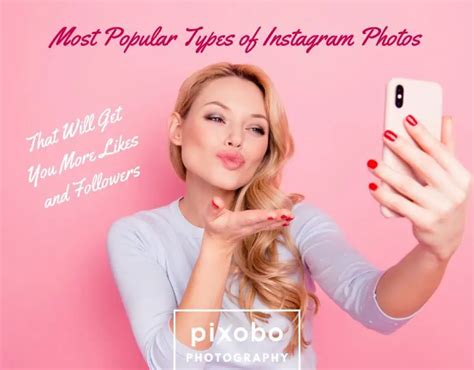 13 Most Popular Types Of Instagram Photos That Will Get You More Likes