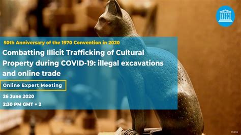 Combatting Illicit Trafficking Of Cultural Property During Covid 19