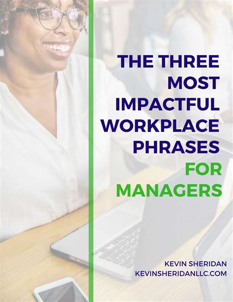 The Three Most Impactful Workplace Phrases For Managers Free Best Practices