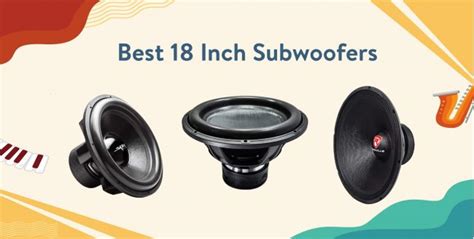 Best 18 Inch Subwoofers For The Money 2022