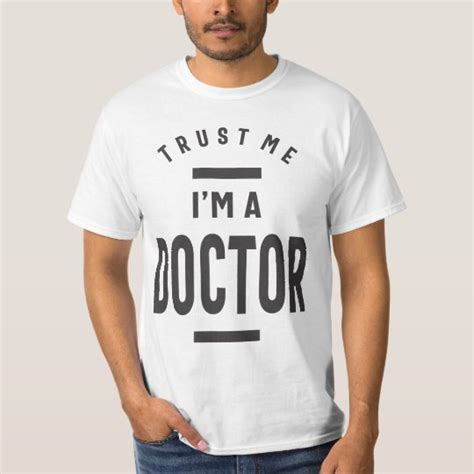 Trust Me I M A Doctor T Shirt Zazzle Co Uk