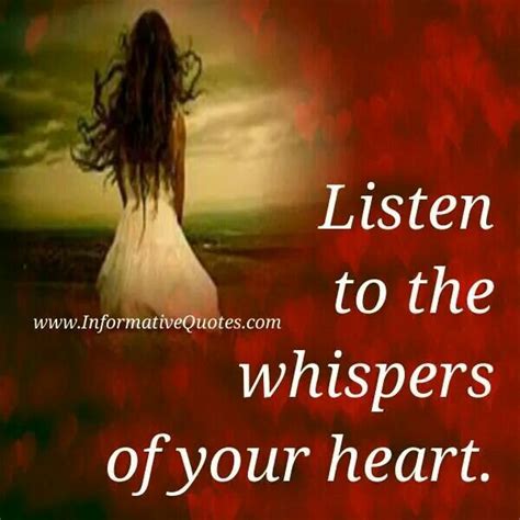 Listen To The Whispers Of Your Heart Listening Heart Quotes Whisper