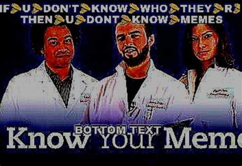 If👏u👏dont👏know👏who👏they👏r👏then👏u👏dont👏know👏memes Know Your Meme Know Your Meme