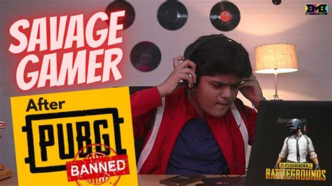 Savage Gamer After Pubg Banned Bmb Youtube